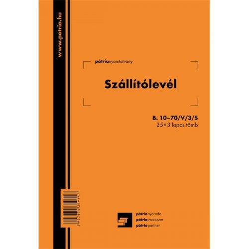 B.10-70/V/3/S A5 25x3lapos "Szállítólevél" tömbös nyomtatvány