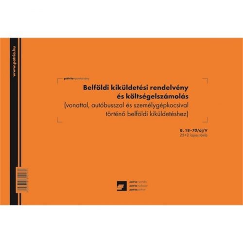 B.18-70/UJ A4 25x2lap "Belföldi kiküldetési rendelvén és költségelszámolás" nyomtatvány